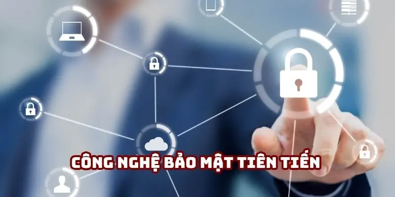 Công nghệ bảo mật tiên tiến giúp thực thi chính sách bảo mật nghiêm ngặt