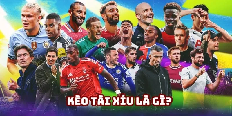 Kèo tài xỉu là gì?