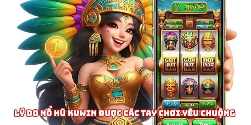 Khám phá thế giới Nổ Hũ Kuwin