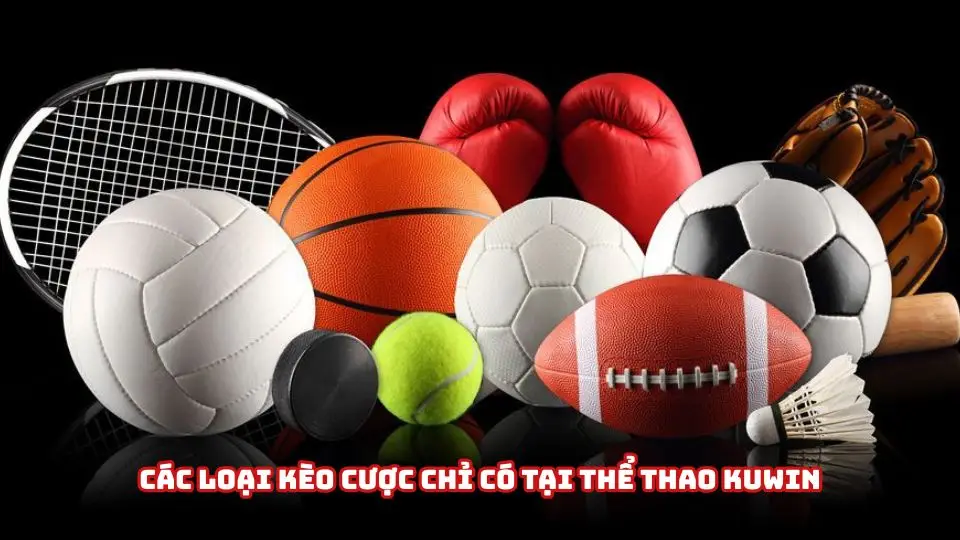 Một số kèo cược hấp dẫn trong thể thao Kuwin